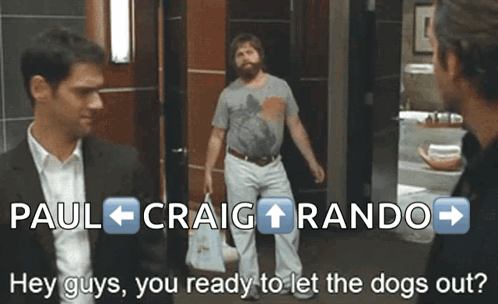 Paul Craig Rando Says Hey Guys You Ready To Let The Dogs Out ? GIF