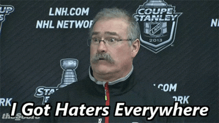 Paul MacLean Got Haters Everywhere GIF