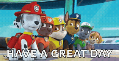 Paw Patrol Dogs Saying Have A Great Day GIF
