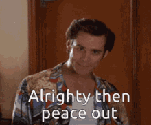 Peace Out Alright Then Jim Carey GIF