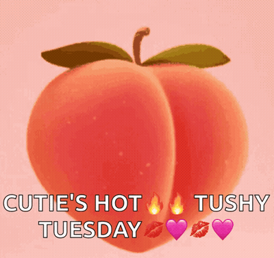 Peach Saying Cutie's Hot Tushy Tuesday GIF