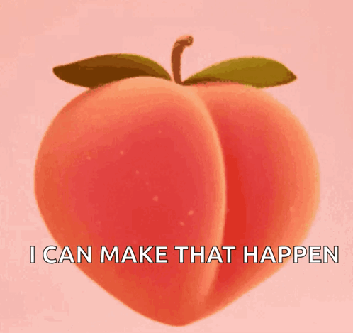 Peach With I Can Make That Happen GIF