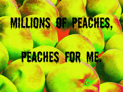 Peaches Saying Millions Of Peaches Peaches For Me GIF