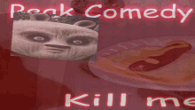 Peak Comedy Kill Me Meme GIF