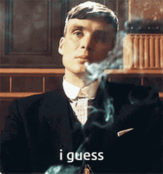 Peaky Blinders Tommy Shelby I Guess