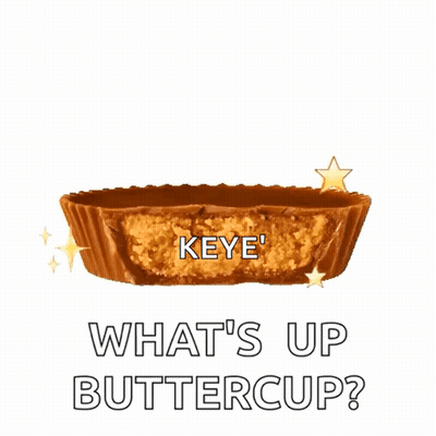 Peanut Butter Cup Saying Keye What's Up Buttercup GIF