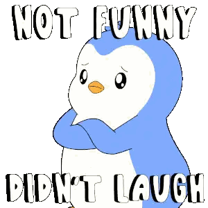 Penguin Saying Not Funny Didn T Laugh Sticker