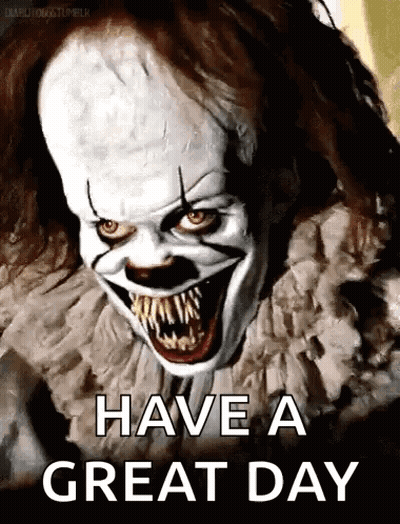 Pennywise Saying Have A Great Day GIF