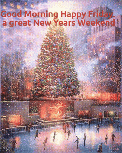 People Ice Skating In Front Of Christmas Tree Good Morning Happy Friday Great New Years Weekend GIF