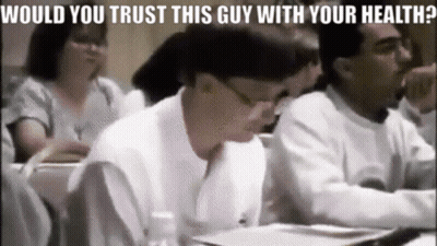People In Classroom Would You Trust This Guy With Your Health GIF