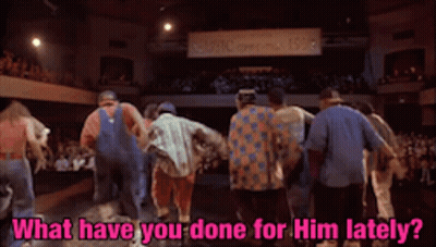 People Saying What Have You Done For Him Lately GIF