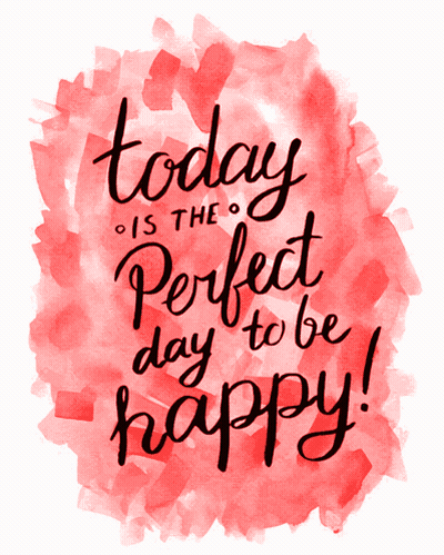 Perfect Day To Be Happy GIF