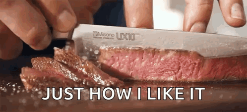 Person Cutting Steak With Knife And Words Just How I Like It GIF