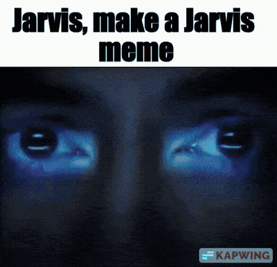 Person Eyes Saying Jarvis Make A Jarvis Meme GIF