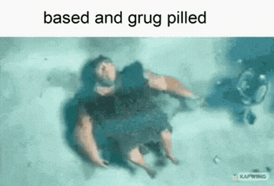 Person Floating In Water Saying Based And Grug Pilled GIF