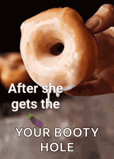 Person Holding Donut After She Gets The Your Booty Hole GIF