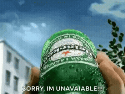Person Holding Heineken Bottle Sorry I'm Unavailable GIF