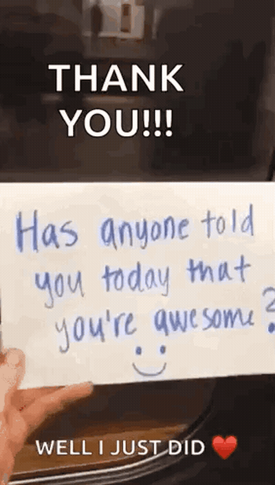 Person Holding Note Saying Thank You Has Anyone Told You Today You're Awesome GIF