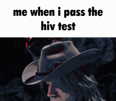 Person In Cowboy Hat Saying Me When I Pass The HIV Test GIF