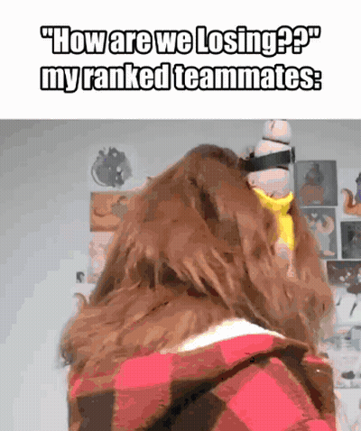 Person In Plaid Shirt Asking How Are We Losing My Ranked Teammates GIF