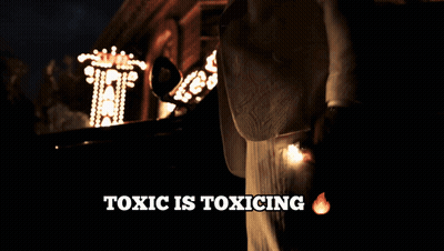 Person Lighting Match Saying Toxic Is Toxicing GIF