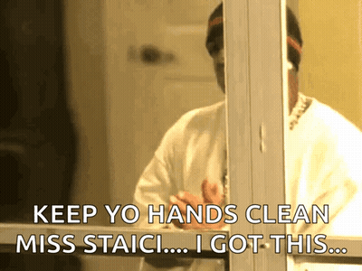 Person Looking In Mirror Saying Keep Yo Hands Clean Miss Staici I Got This GIF