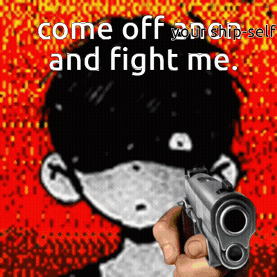 Person Pointing Gun Saying Come Off Your Ship Self And Fight Me