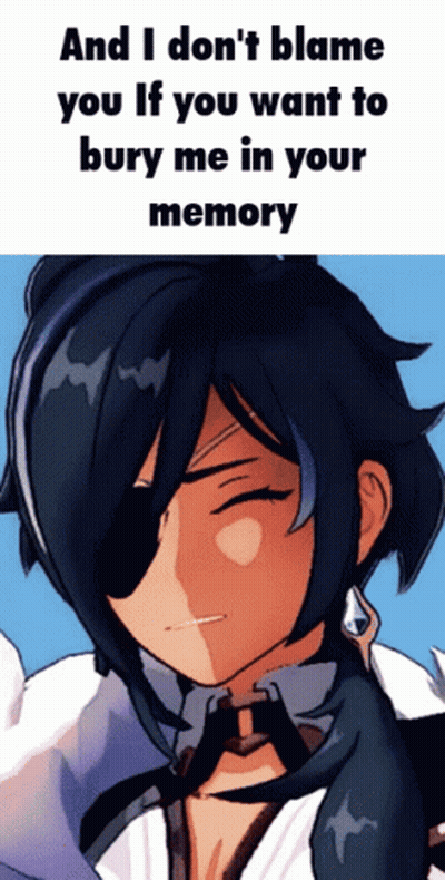 Person Saying And I Don't Blame You If You Want To Bury Me In Your Memory GIF