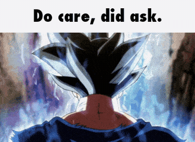 Person Saying Do Care Did Ask GIF