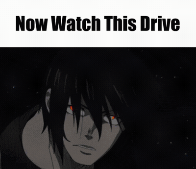 Person Saying Now Watch This Drive GIF