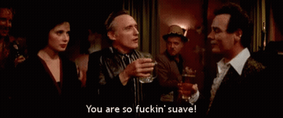 Person Saying You Are So Fuckin Suave