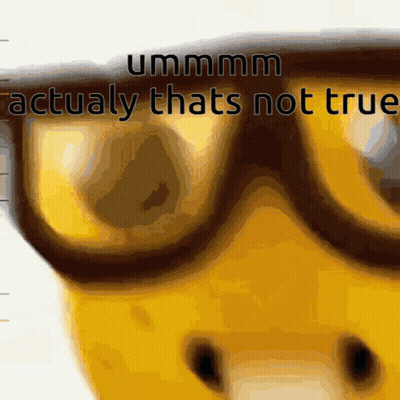 Person With Glasses Ummm Actually Thats Not True GIF