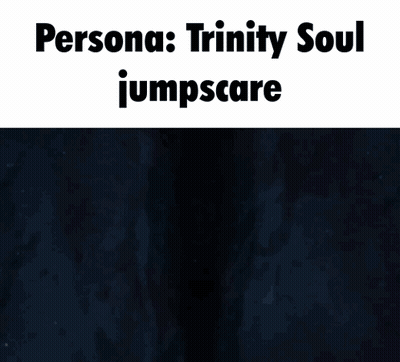 Persona Trinity Soul Jumpscare Poster Dark Background GIF
