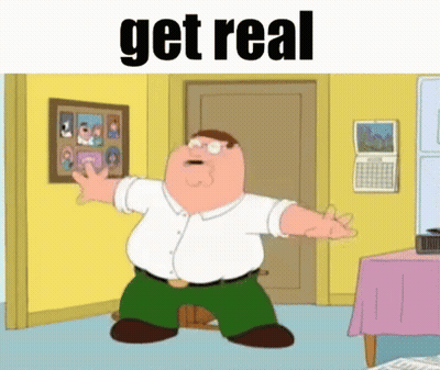 Peter Griffin From Family Guy Is Dancing In A Room With The Words `` Get Real '' Written Above Him . GIF