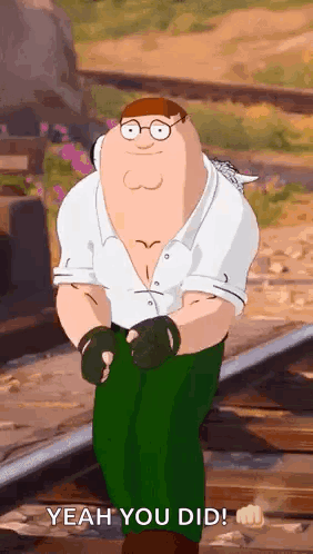 Peter Griffin From Family Guy Is Standing On Train Tracks And Says Yeah You Did GIF