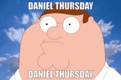 Peter Griffin Saying Daniel Thursday GIF
