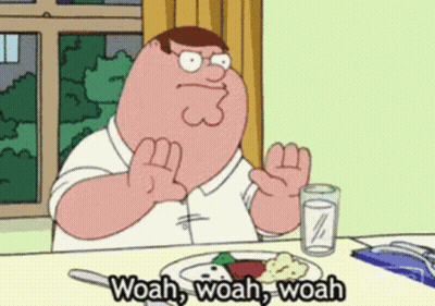 Peter Griffin Says Woah Woah Woah GIF