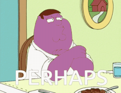 Peter Griffin Sitting At Table Saying Perhaps GIF
