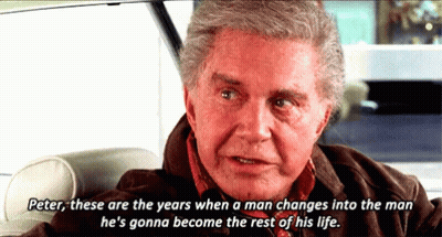 Peter These Are The Years When A Man Changes GIF
