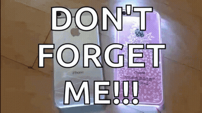 Phone Case Saying Don't Forget Me Next To Phone GIF