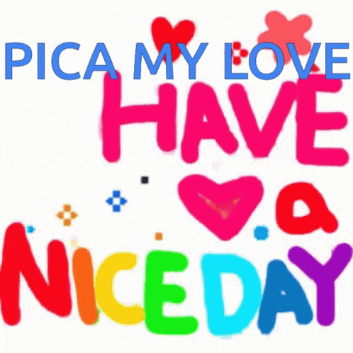Pica My Love Have A Nice Day Sign GIF
