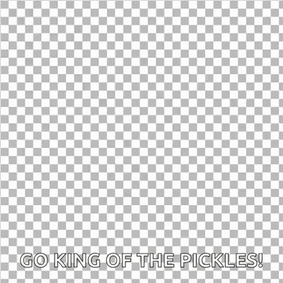 Pickle Holding Pickle And Ball Saying Go King Of The Pickles GIF