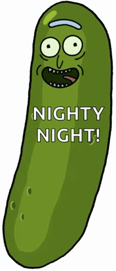 Pickle Rick From Rick And Morty Has The Words Nighty Night Written On It GIF