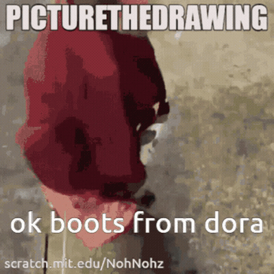 Picture The Drawing Ok Boots From Dora GIF