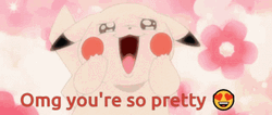 Pikachu OMG Youre So Gorgeous GIF