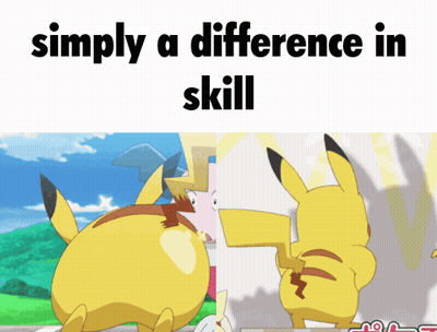 Pikachu Simply a Difference in Skill