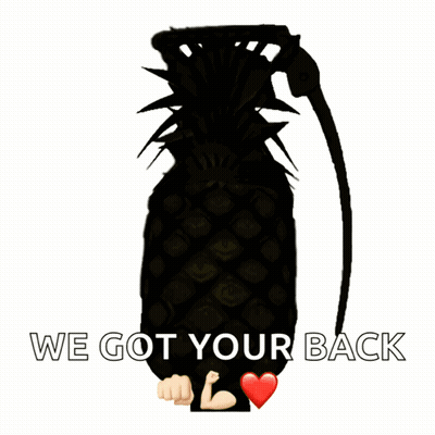 Pineapple Shaped Grenade Saying We Got Your Back GIF
