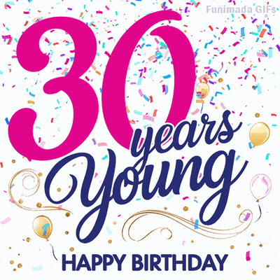 Pink And Blue Sign Saying 30 Years Young GIF