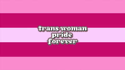 Pink And White Banner Saying Trans Woman Pride Forever GIF