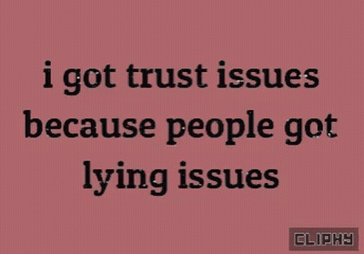 Pink Background Black Text I Got Trust Issues Because People Got Lying Issues GIF